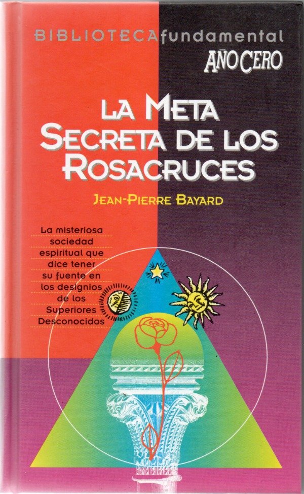 Producto - La meta secreta de los Rosacruces - Jean Pierre Bayard