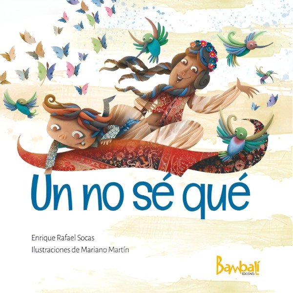 Producto - Un No Se Qué - Enrique Rafael Socas/mariano Martín - Bambalí