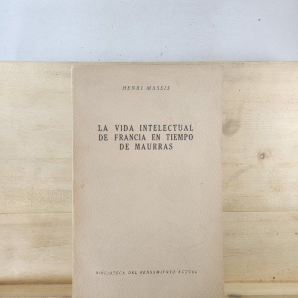 Producto - HENRI MASSIS - LA VIDA INTELECTUAL DE FRANCIA EN TIEMPO DE MAURRAS