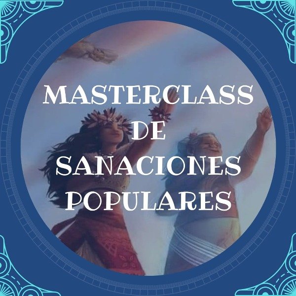 Producto - MASTERCLASS DE SANACIONES POPULARES -  Grabado - 1