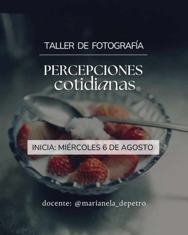 Producto - Taller de Fotografía: Percepciones Cotidianas
