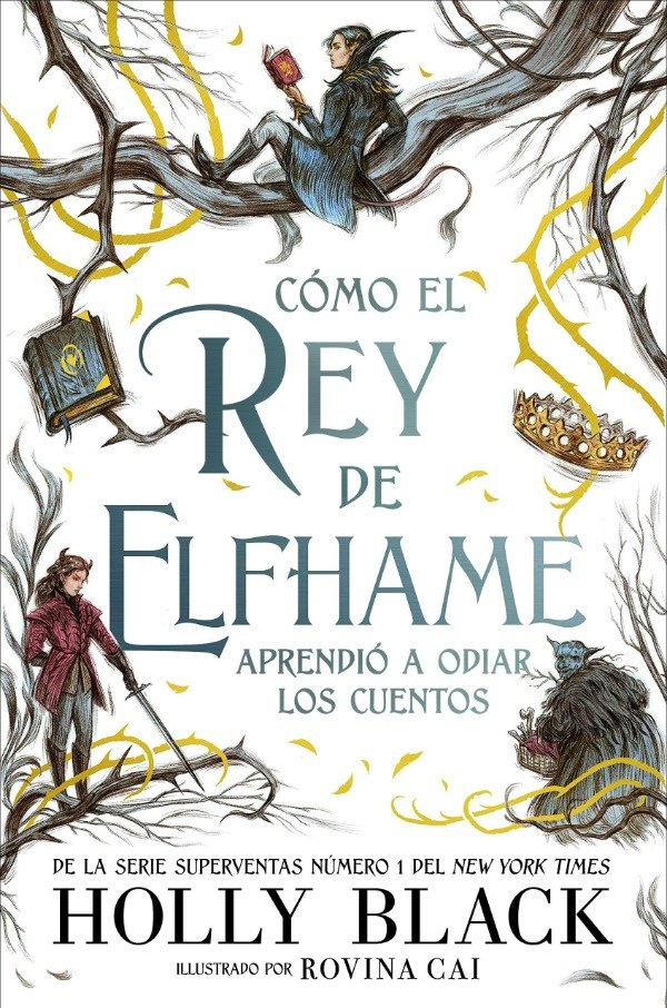 Producto - COMO EL REY DE ELFHAME APRENDIO A ODIAR LOS CUENTOS - TD Holly Black
