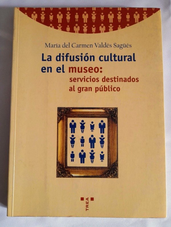 Producto - La Difusion Cultural En El Museo - Maria Del Carmen Valdes