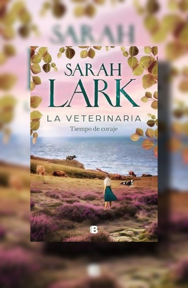 Producto - La veterinaria. Tiempo de coraje (La veterinaria #03)  Sarah Lark