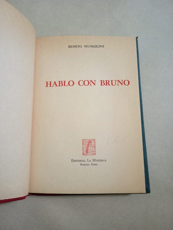 Producto - Hablo con Bruno - Benito Mussolini - La Mazorca 1942 - Tapa dura - 1