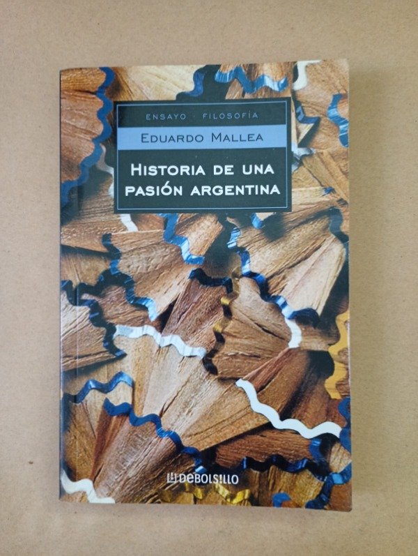 Producto - Historia de una pasión argentina - Eduardo Mallea - DeBols!llo 2006