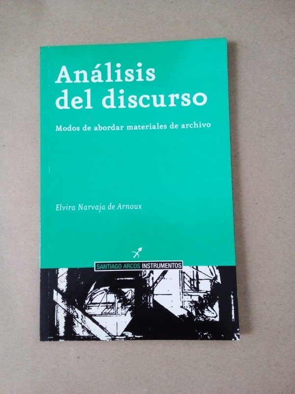 Producto - Análisis del discurso - Elvira Narvaja de Arnoux - Santiago Arcos 2006
