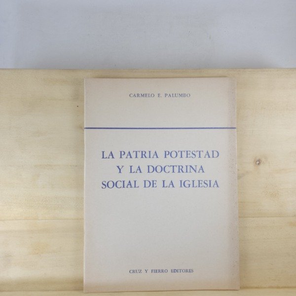 Producto - CARMELO E. PALUMBO - LA PATRIA POTESTAD Y LA DOCTRINA SOCIAL DE LA IGLESIA