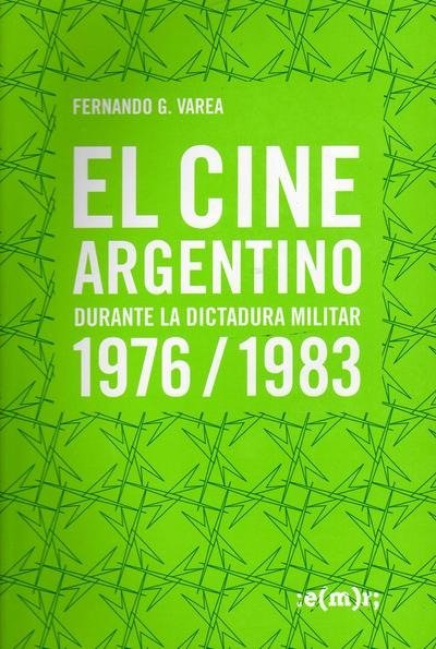 Producto - EL CINE ARGENTINO DURANTE LA DICTADURA. 1976/1983