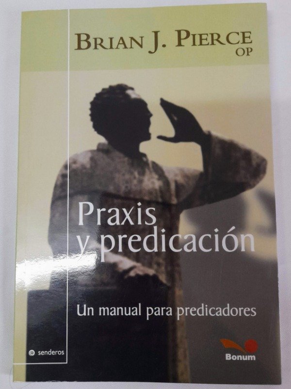 Producto - Praxis Y Predicación - Manual Para Predicadores - B J Pierce