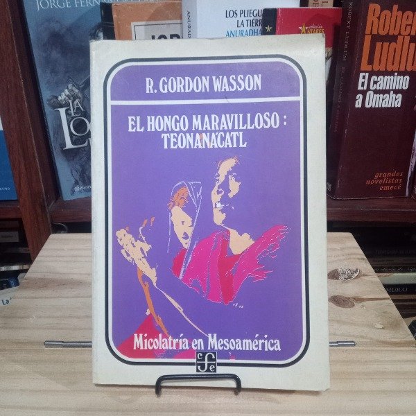 Producto - EL HONGO MARAVILLOSO: TEONANACATL R. - Gordon Wasson