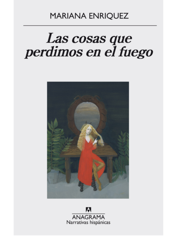 Producto - Las cosas que perdimos en el fuego - Mariana Enríquez