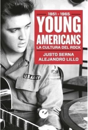 Producto - Young Americans. La cultura del rock (1951-1965) - Alejandro Lillo y Justo Serna