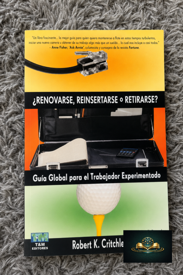 Producto - RENOVARSE, REINVENTARSE O RETIRARSE -  - Rober K. Critchley