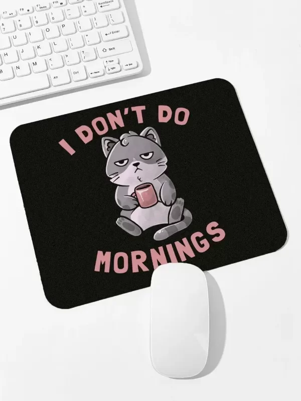 Producto - Mouse Pad "I dont do mornings"