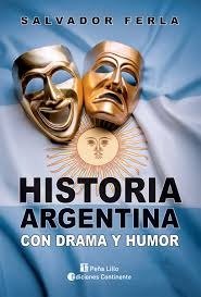 Producto - HISTORIA ARGENTINA CON DRAMA Y HUMOR - SALVADOR FERLA