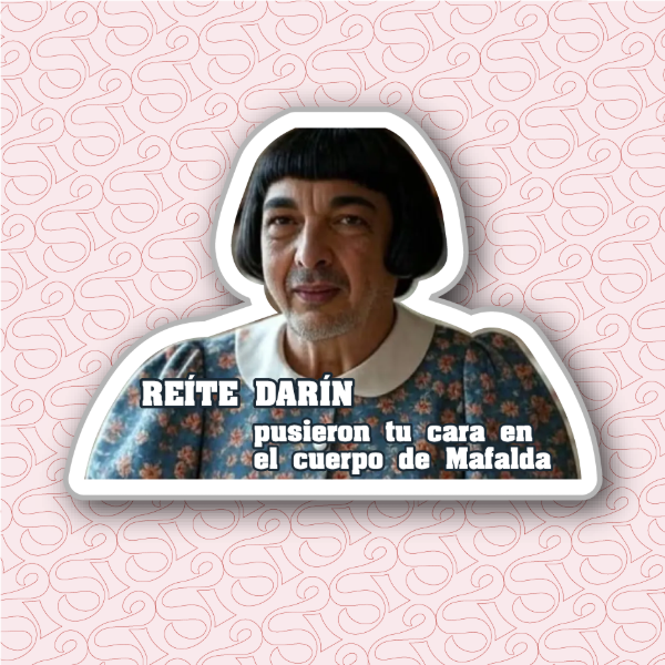 Producto - Reíte Darín, pusieron tu cara en el cuerpo de Mafalda