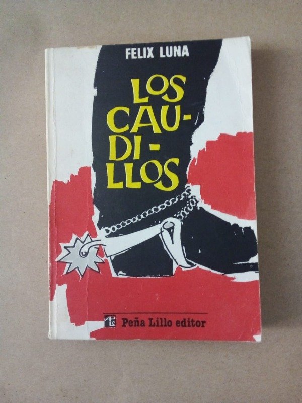 Producto - Los caudillos - Félix Luna - Peña Lillo 1983