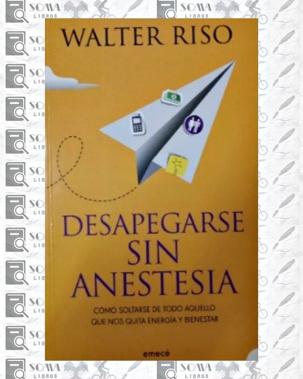 Producto - Desapegarse sin anestesia - Walter Riso