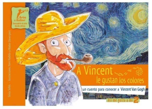 Producto - A VINCENT LE GUSTAN LOS COLORES. UN CUENTO PARA CONOCER A VINCENT VAN GOGH
