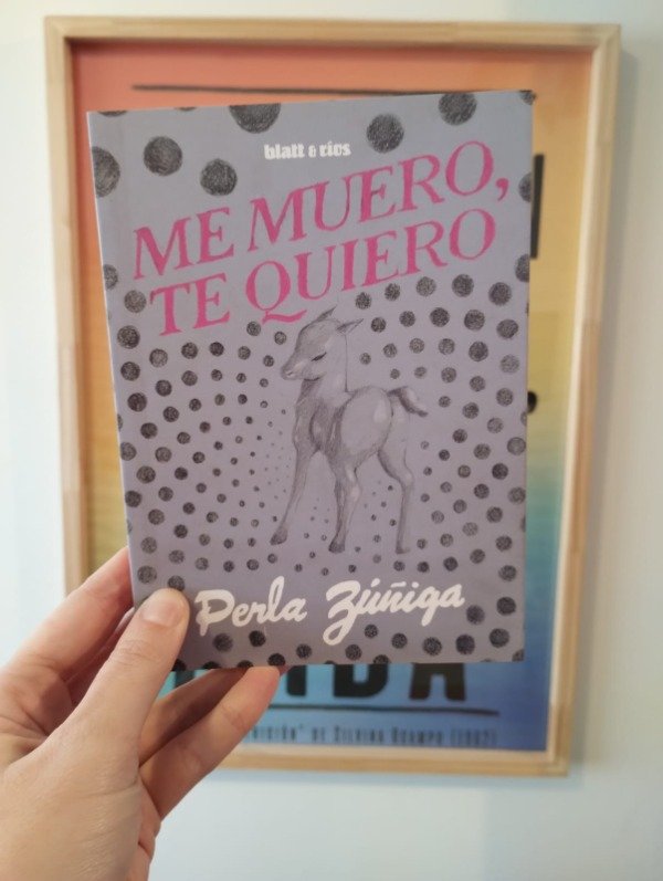 Producto - Me muero, te quiero de Perla Zúñiga