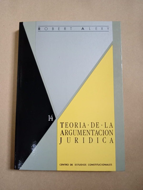 Producto - Teoría de la argumentación - Robert Alexy - Estudios Constitucionales 1989