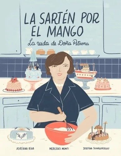 Producto - "La sartén por el mango", la vida de Doña Petrona - Diente de León editorial