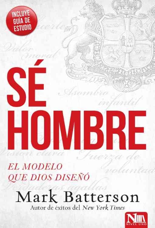 Producto - Se hombre - Mark Batterson