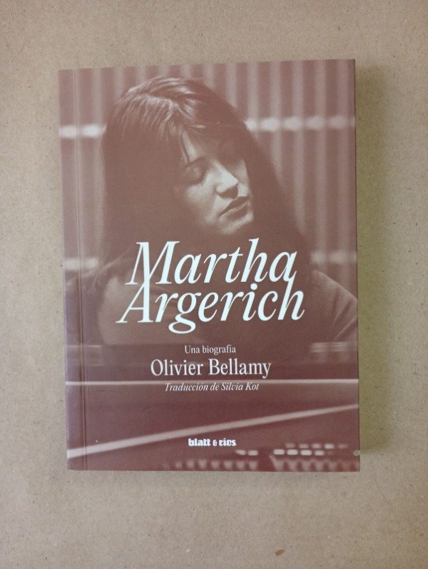 Producto - Martha Argerich Una biografía - Olivier Bellamy - Blatt y Ríos 2024
