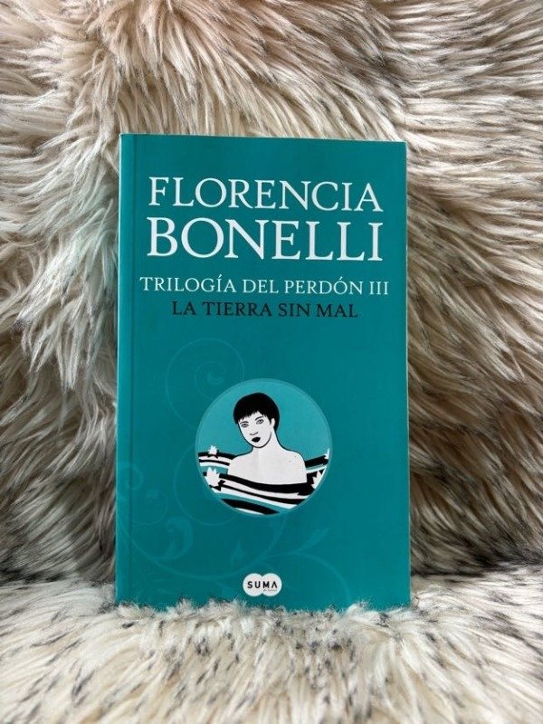 Producto - LA TIERRA SIN MAL (TRILOGÍA DEL PERDON 3) - FLORENCIA BONELLI 2