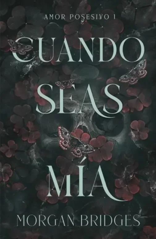 Producto - CUANDO SEAS MIA - AMOR POSESIVO 1 - MORGAN BRIDGES