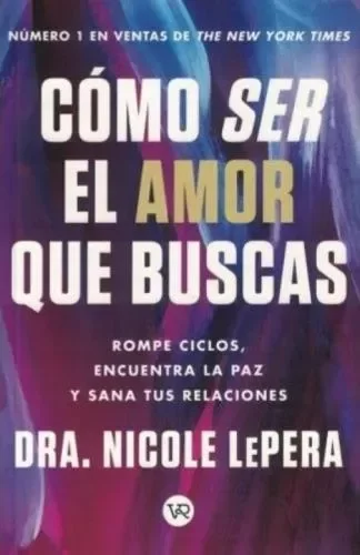 Producto - COMO SER EL AMOR QUE BUSCAS - NICOLE LEPERA