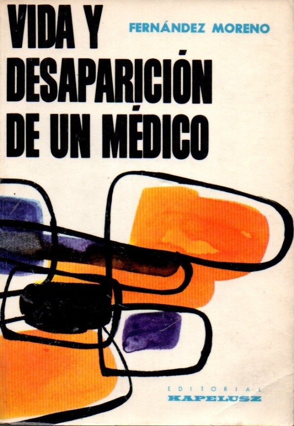 Producto - Fernandez Moreno - Vida y desaparicion de un medico