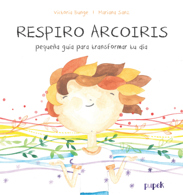 Producto - RESPIRO ARCOIRIS - MARIANA SANZ + VICTORIA BUNGE - EDITORIAL PUPEK - 0