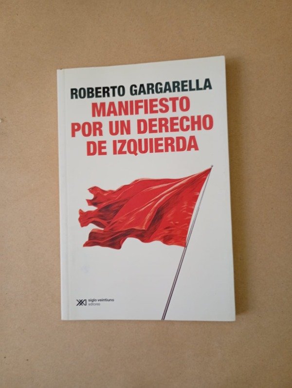Producto - Manifiesto por un derecho de izquierda - Roberto Gargarella - Siglo XXI 2023