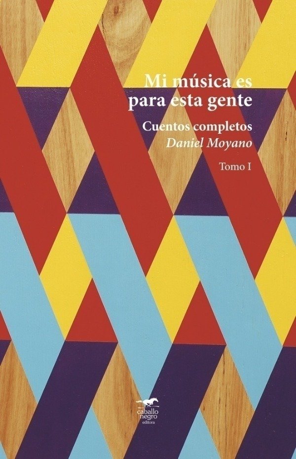 Producto - Mi música es para esta gente (cuentos completos) - Daniel Moyano