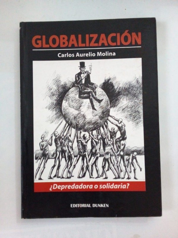 Producto - Globalización - Carlos Aurelio Molina - Dunken 2005