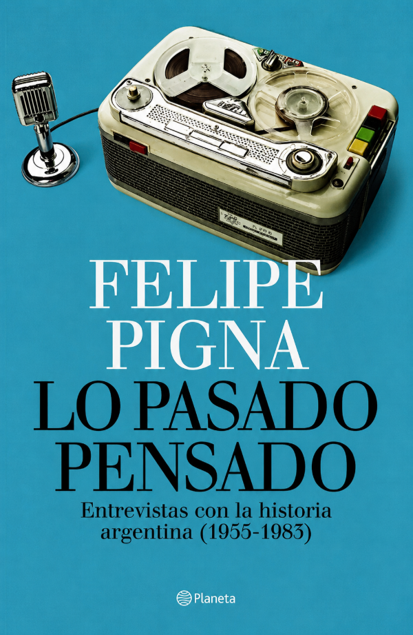 Producto - FELIPE PIGNA - LO PASADO PENSADO