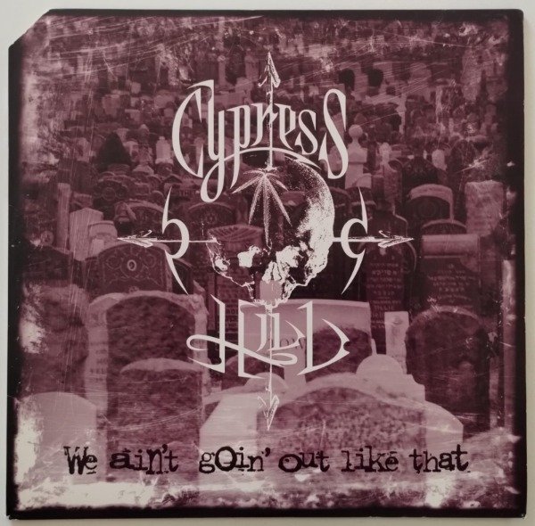Producto - CYPRESS HILL We Ain't Goin' Out Like That Vinilo 12 USA 1993 Ver Descripción