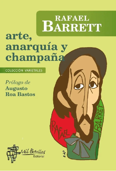 Producto - ARTE, ANARQUÍA Y CHAMPAÑA - RAFAEL BARRETT