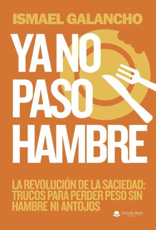 Producto - Ya no paso hambre - Ismael Galancho Reina