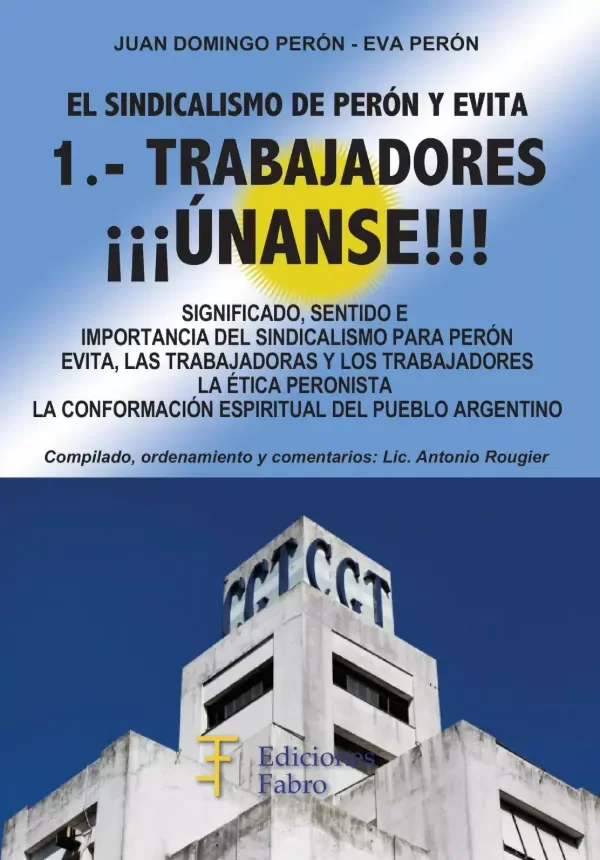 Producto - TRABAJADORES ÚNANSE EL SINDICALISMO DE PERÓN Y EVITA