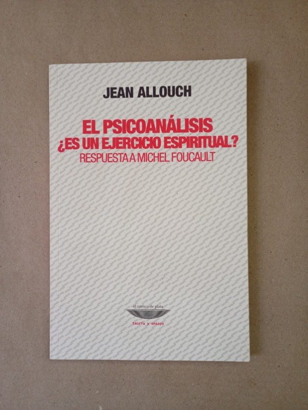 Producto - El psicoanálisis es un ejercicio espiritual Jean Allouch El cuenco de plata 2007