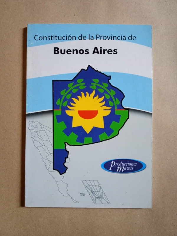 Producto - Constitución de la Provincia de Bs As - Autores varios - Producciones Mawis 2006