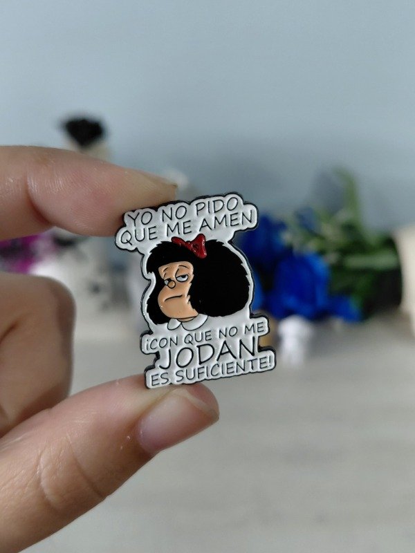 Producto - Pin metalizado - Mafalda "Yo no pido que me amen" #1419